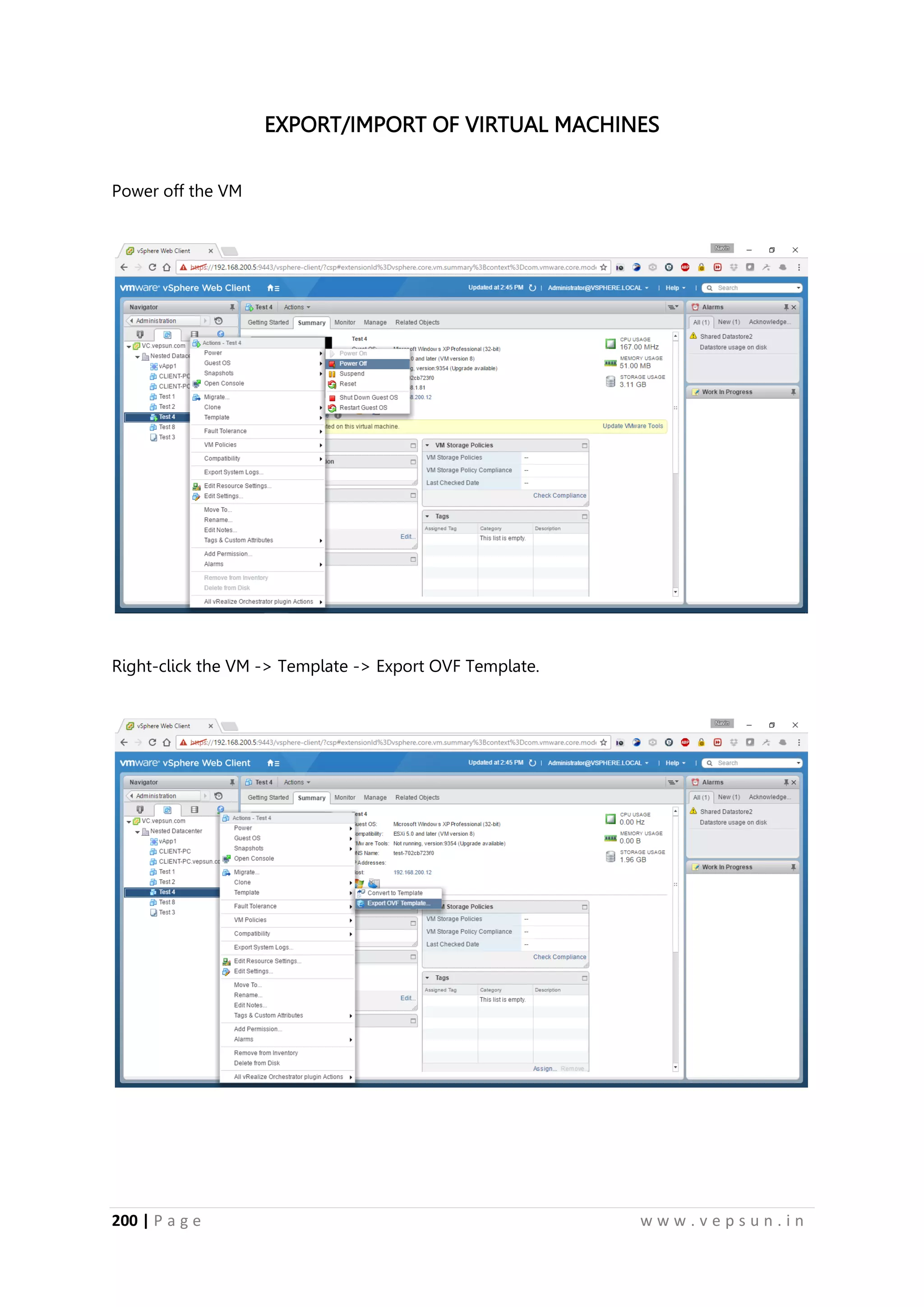 200 | P a g e w w w . v e p s u n . i n
EXPORT/IMPORT OF VIRTUAL MACHINES
Power off the VM
Right-click the VM -> Template -> Export OVF Template.
 