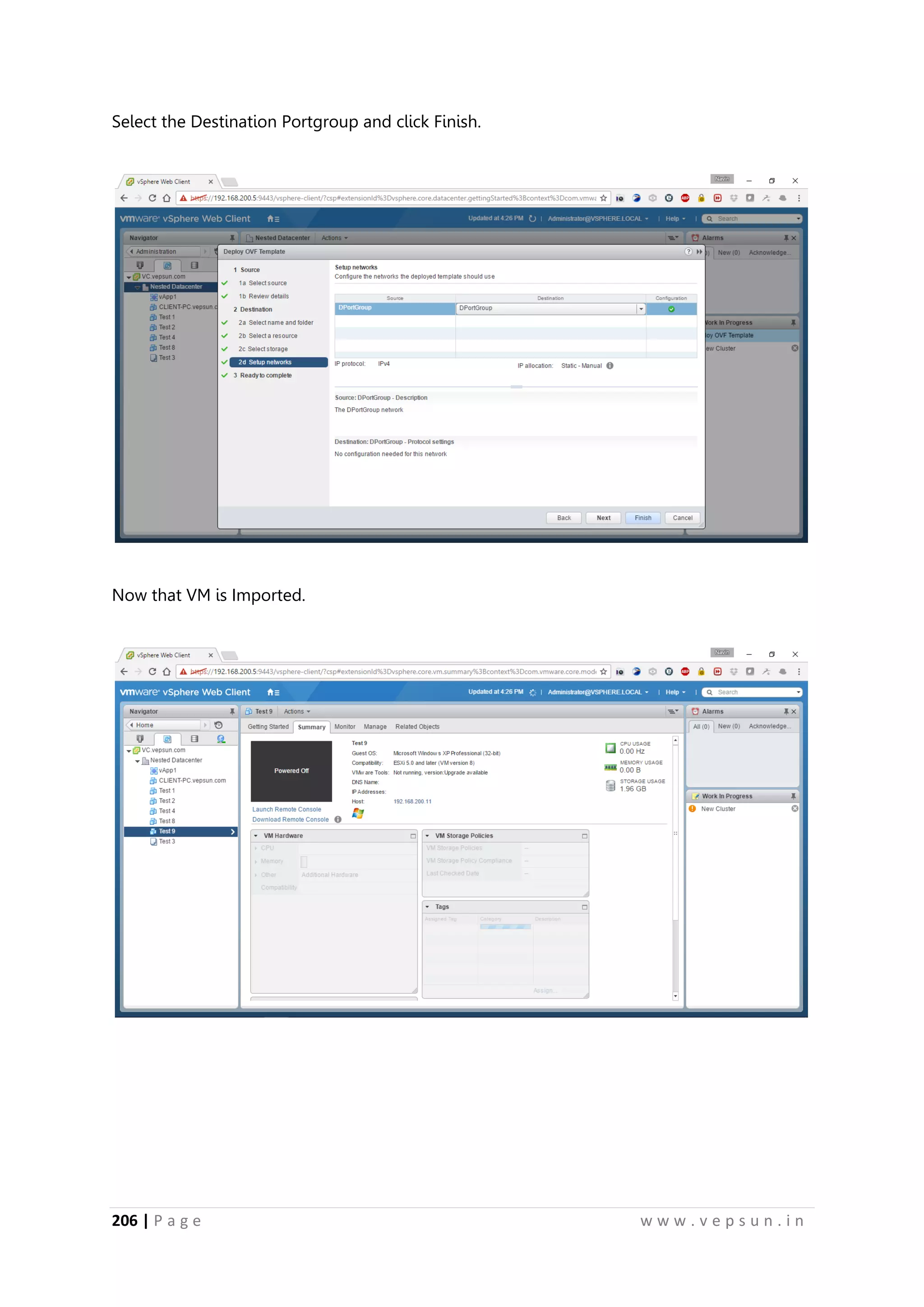 206 | P a g e w w w . v e p s u n . i n
Select the Destination Portgroup and click Finish.
Now that VM is Imported.
 