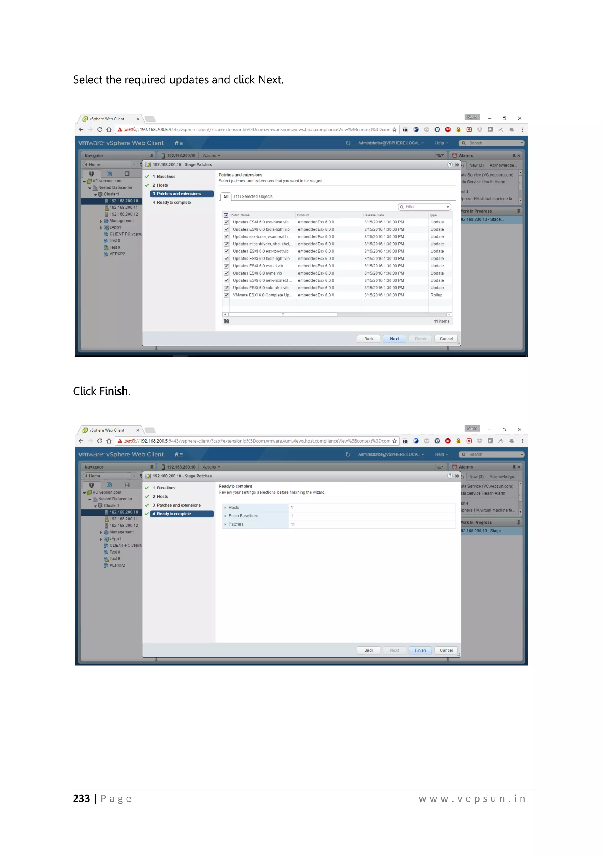 233 | P a g e w w w . v e p s u n . i n
Select the required updates and click Next.
Click Finish.
 
