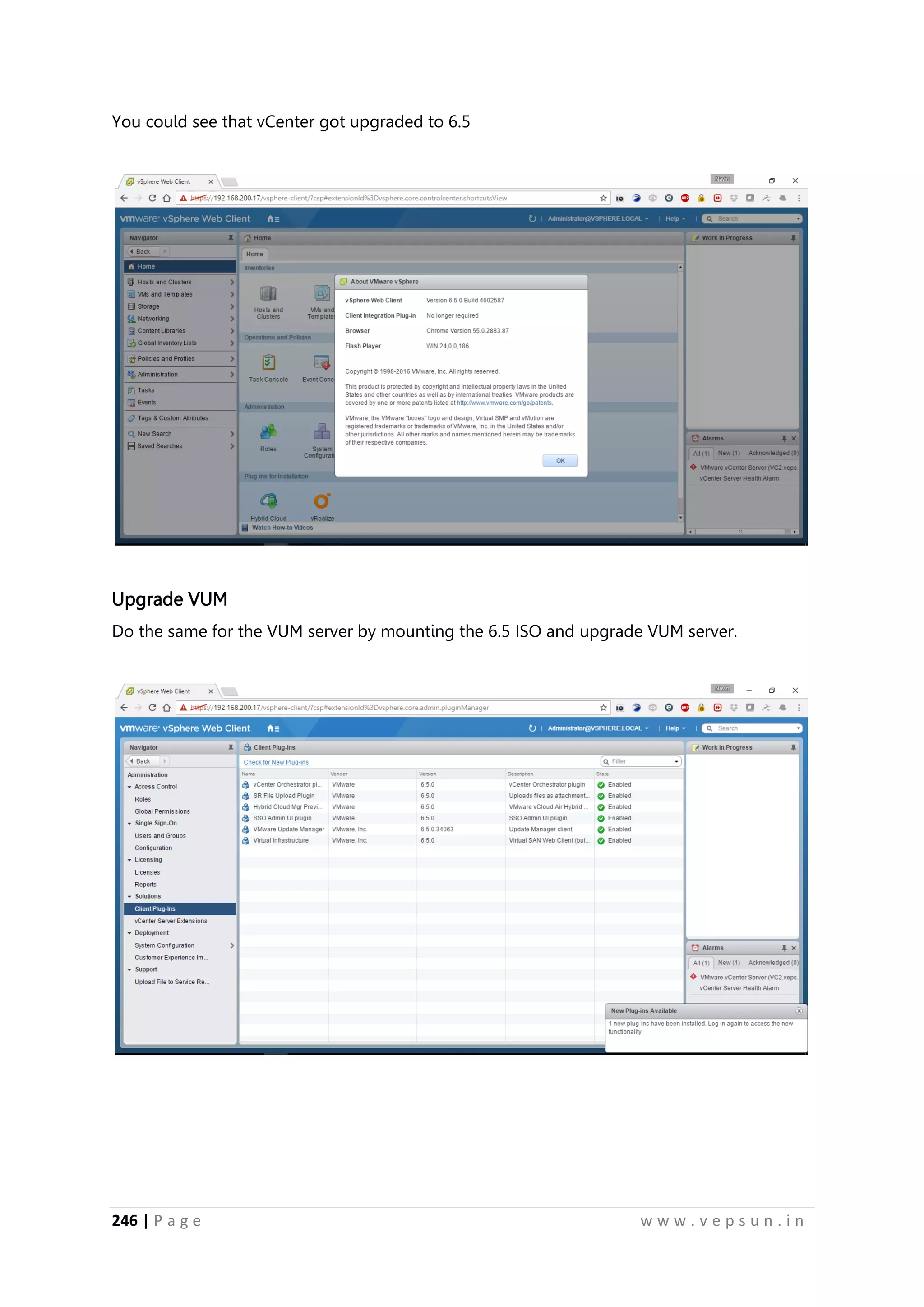 246 | P a g e w w w . v e p s u n . i n
You could see that vCenter got upgraded to 6.5
Upgrade VUM
Do the same for the VUM server by mounting the 6.5 ISO and upgrade VUM server.
 
