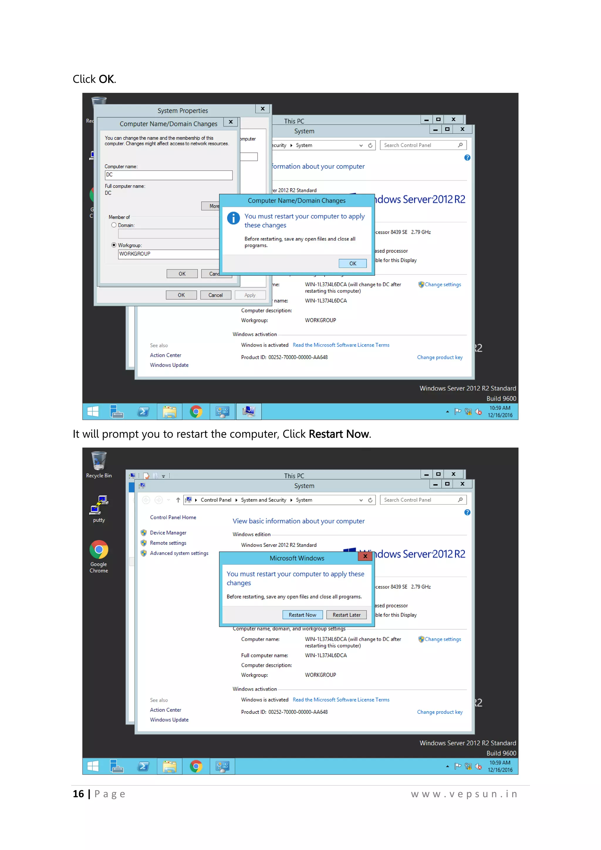 16 | P a g e w w w . v e p s u n . i n
Click OK.
It will prompt you to restart the computer, Click Restart Now.
 