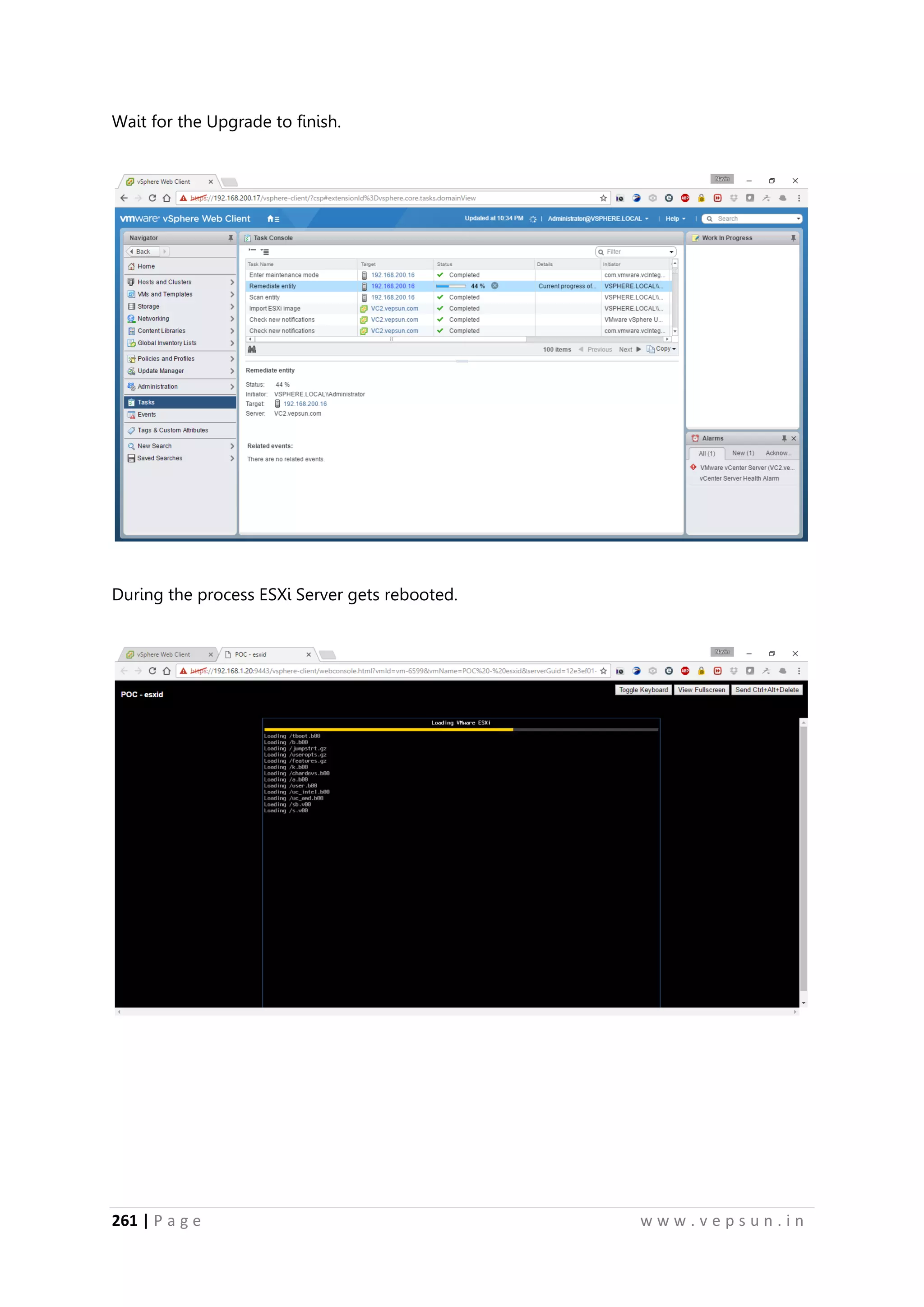 261 | P a g e w w w . v e p s u n . i n
Wait for the Upgrade to finish.
During the process ESXi Server gets rebooted.
 