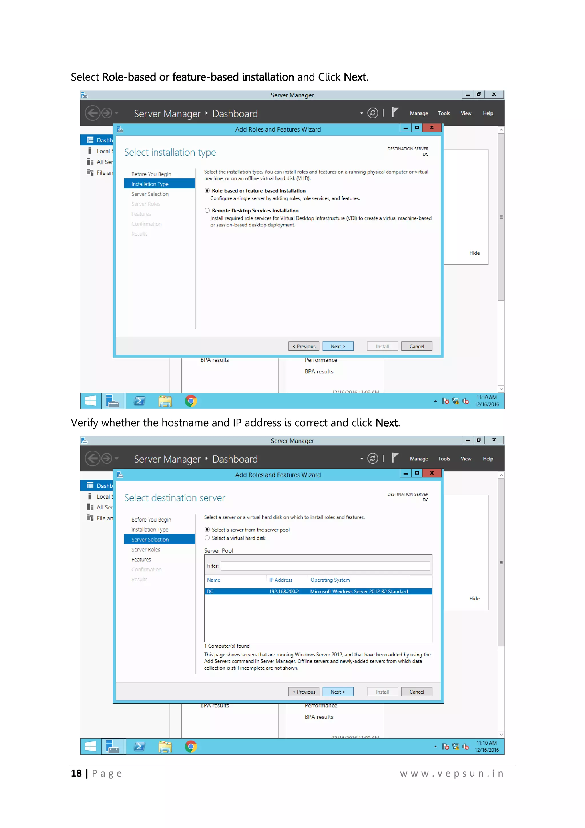18 | P a g e w w w . v e p s u n . i n
Select Role-based or feature-based installation and Click Next.
Verify whether the hostname and IP address is correct and click Next.
 