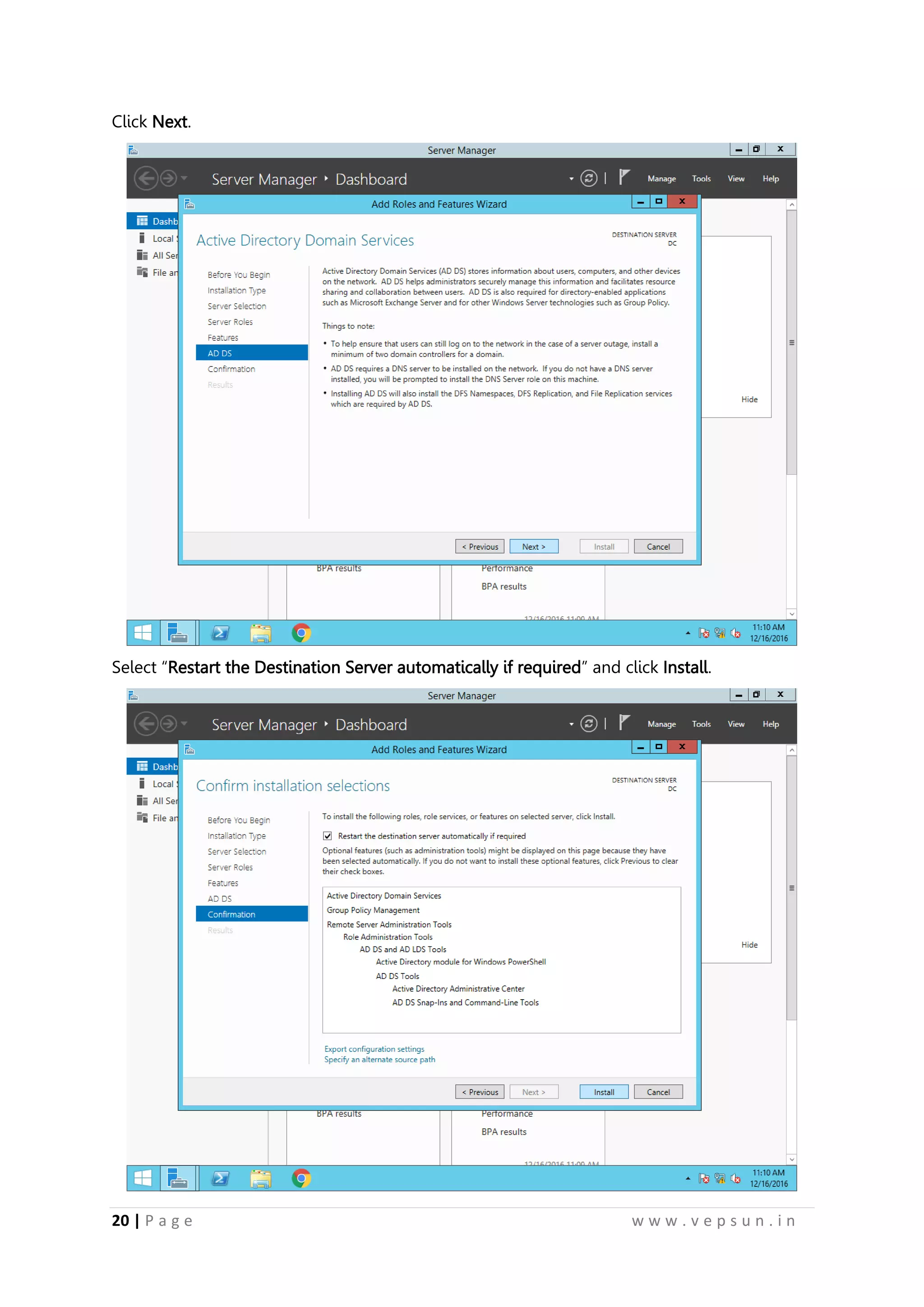 20 | P a g e w w w . v e p s u n . i n
Click Next.
Select “Restart the Destination Server automatically if required” and click Install.
 