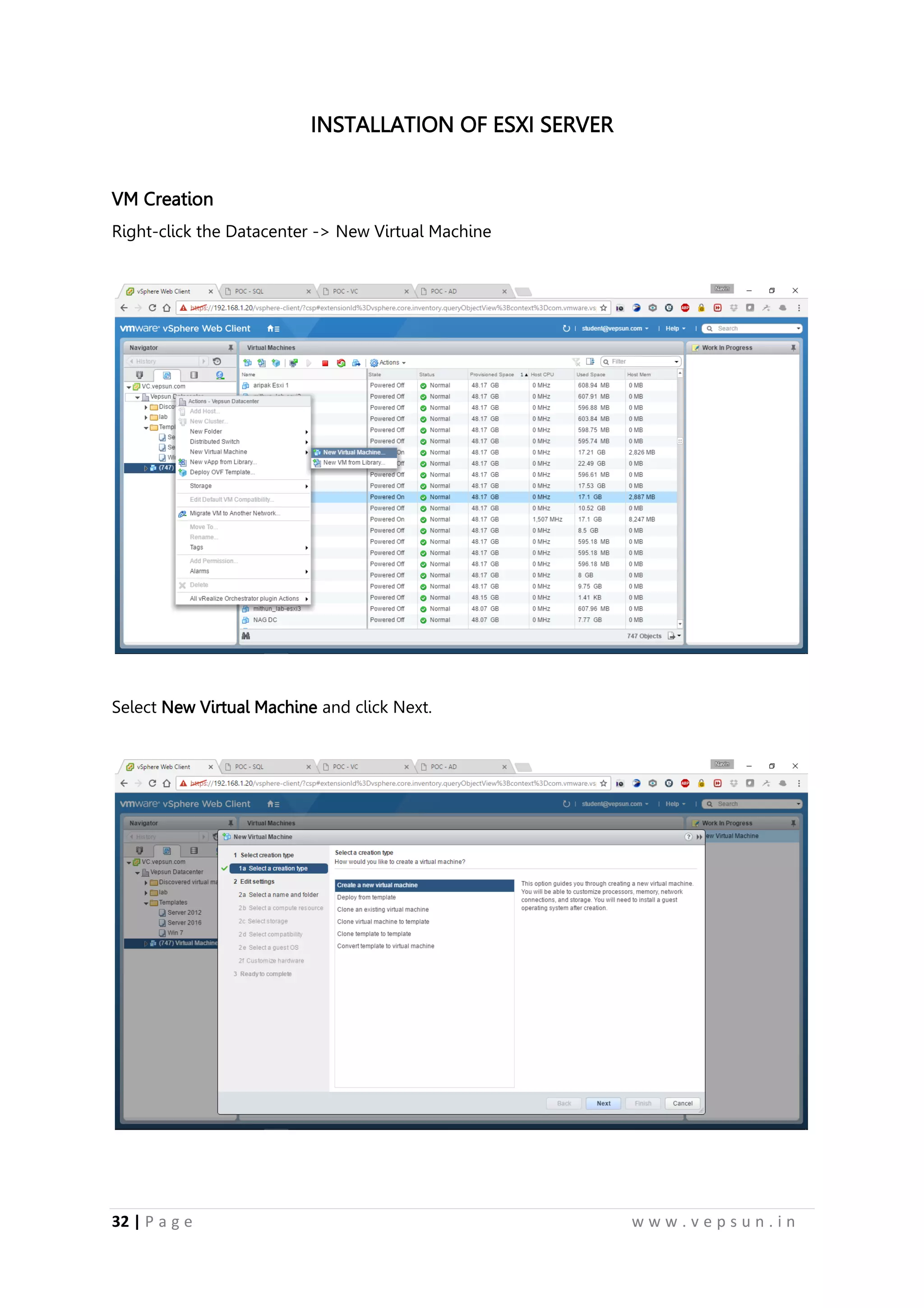 32 | P a g e w w w . v e p s u n . i n
INSTALLATION OF ESXI SERVER
VM Creation
Right-click the Datacenter -> New Virtual Machine
Select New Virtual Machine and click Next.
 