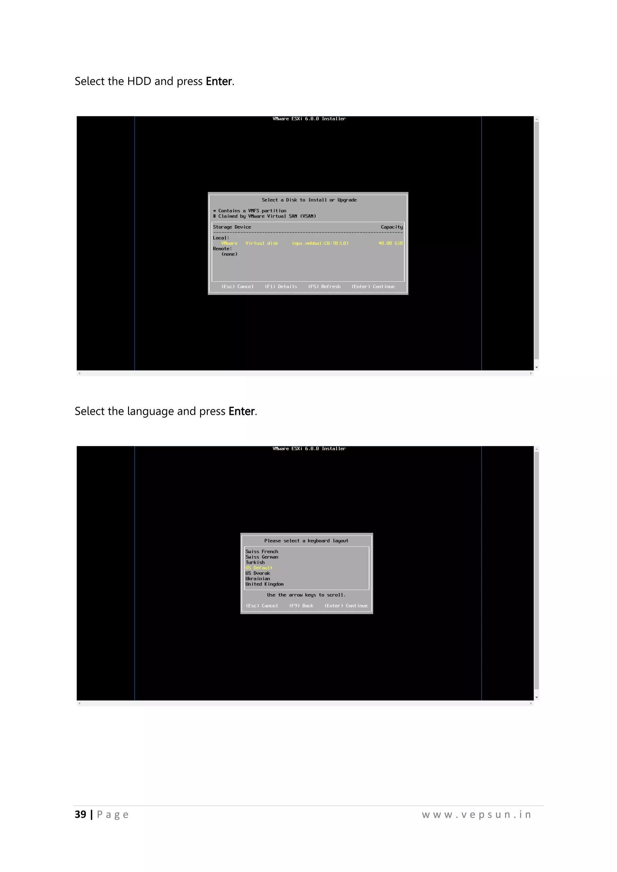 39 | P a g e w w w . v e p s u n . i n
Select the HDD and press Enter.
Select the language and press Enter.
 
