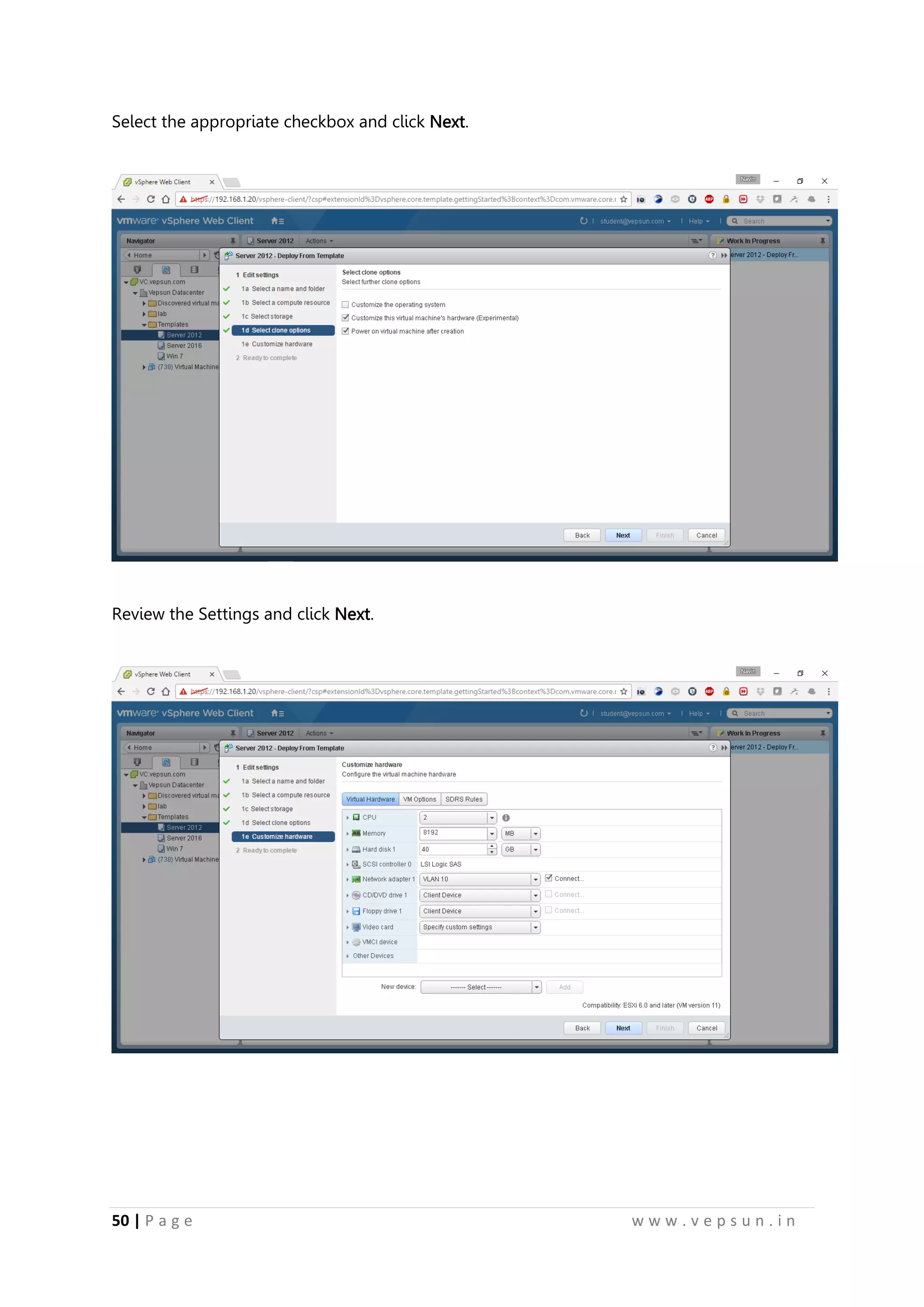50 | P a g e w w w . v e p s u n . i n
Select the appropriate checkbox and click Next.
Review the Settings and click Next.
 