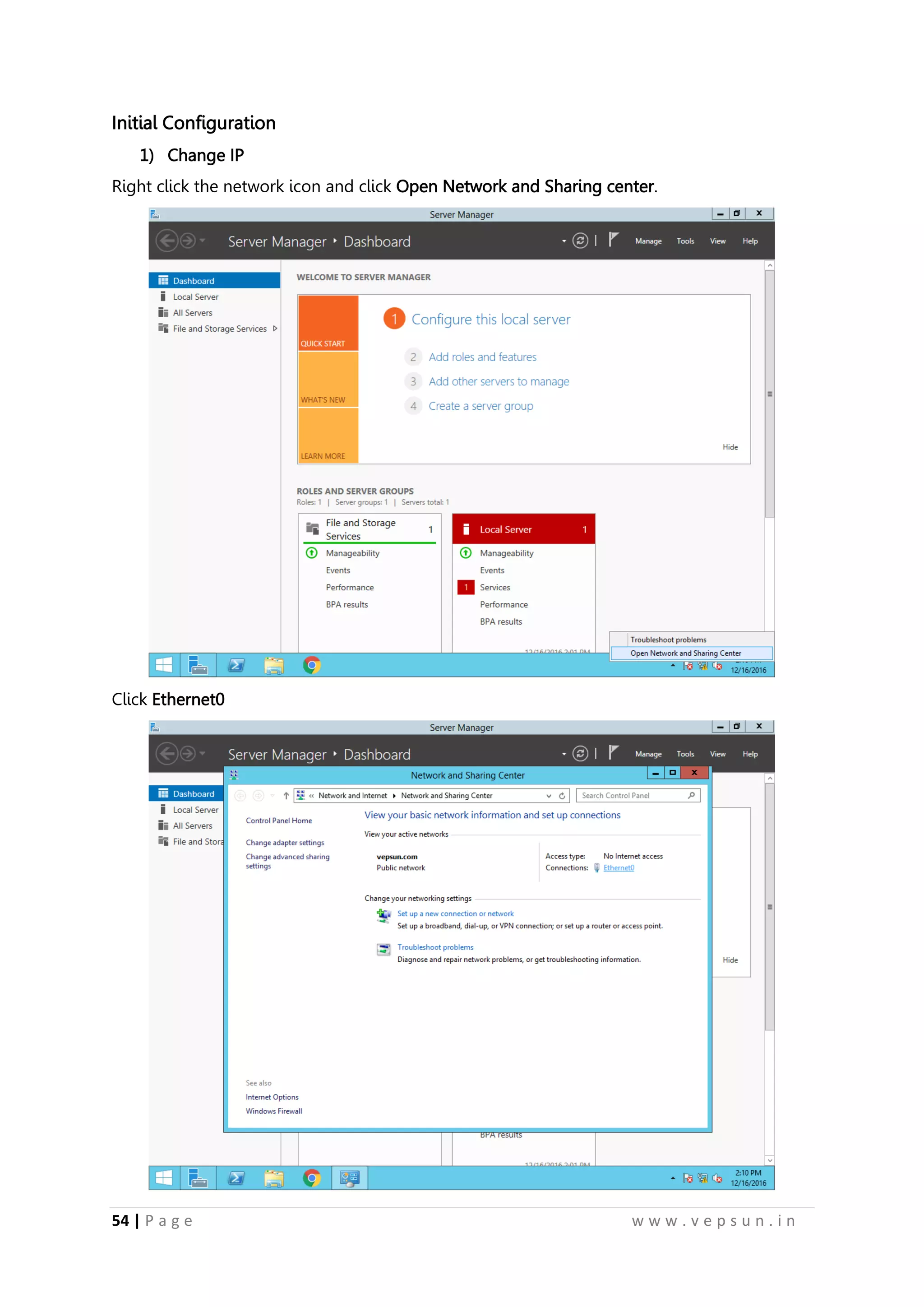 54 | P a g e w w w . v e p s u n . i n
Initial Configuration
1) Change IP
Right click the network icon and click Open Network and Sharing center.
Click Ethernet0
 
