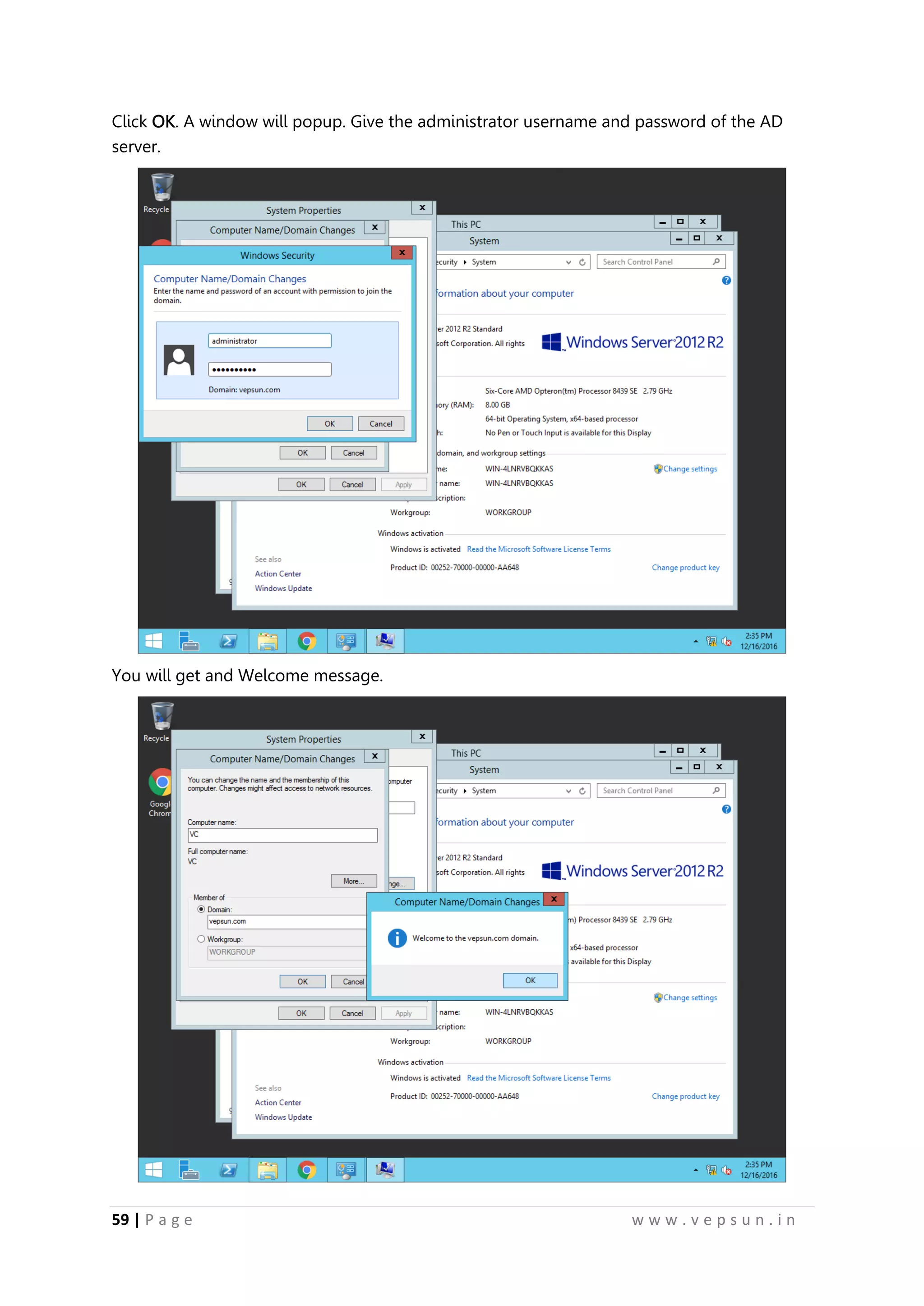 59 | P a g e w w w . v e p s u n . i n
Click OK. A window will popup. Give the administrator username and password of the AD
server.
You will get and Welcome message.
 