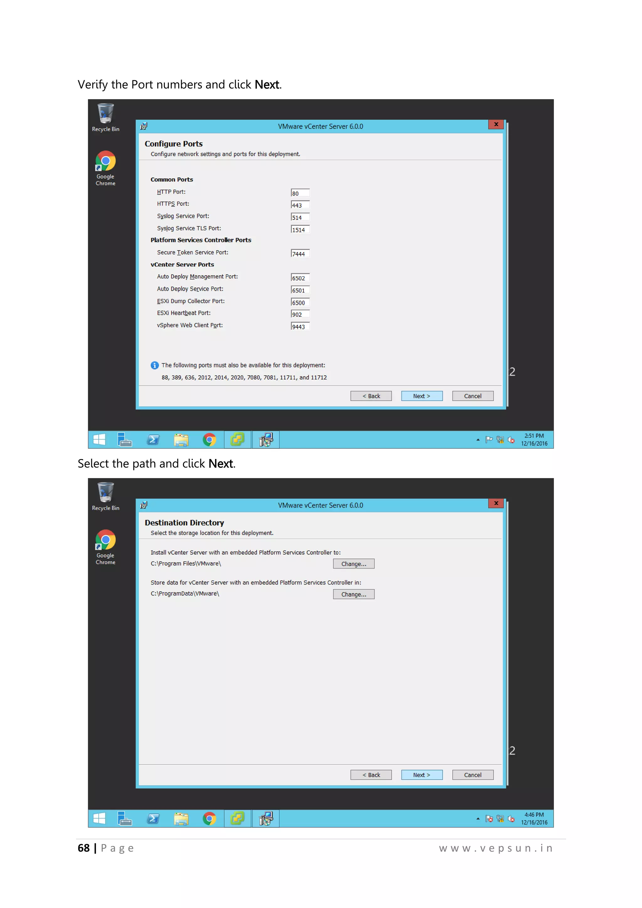 68 | P a g e w w w . v e p s u n . i n
Verify the Port numbers and click Next.
Select the path and click Next.
 