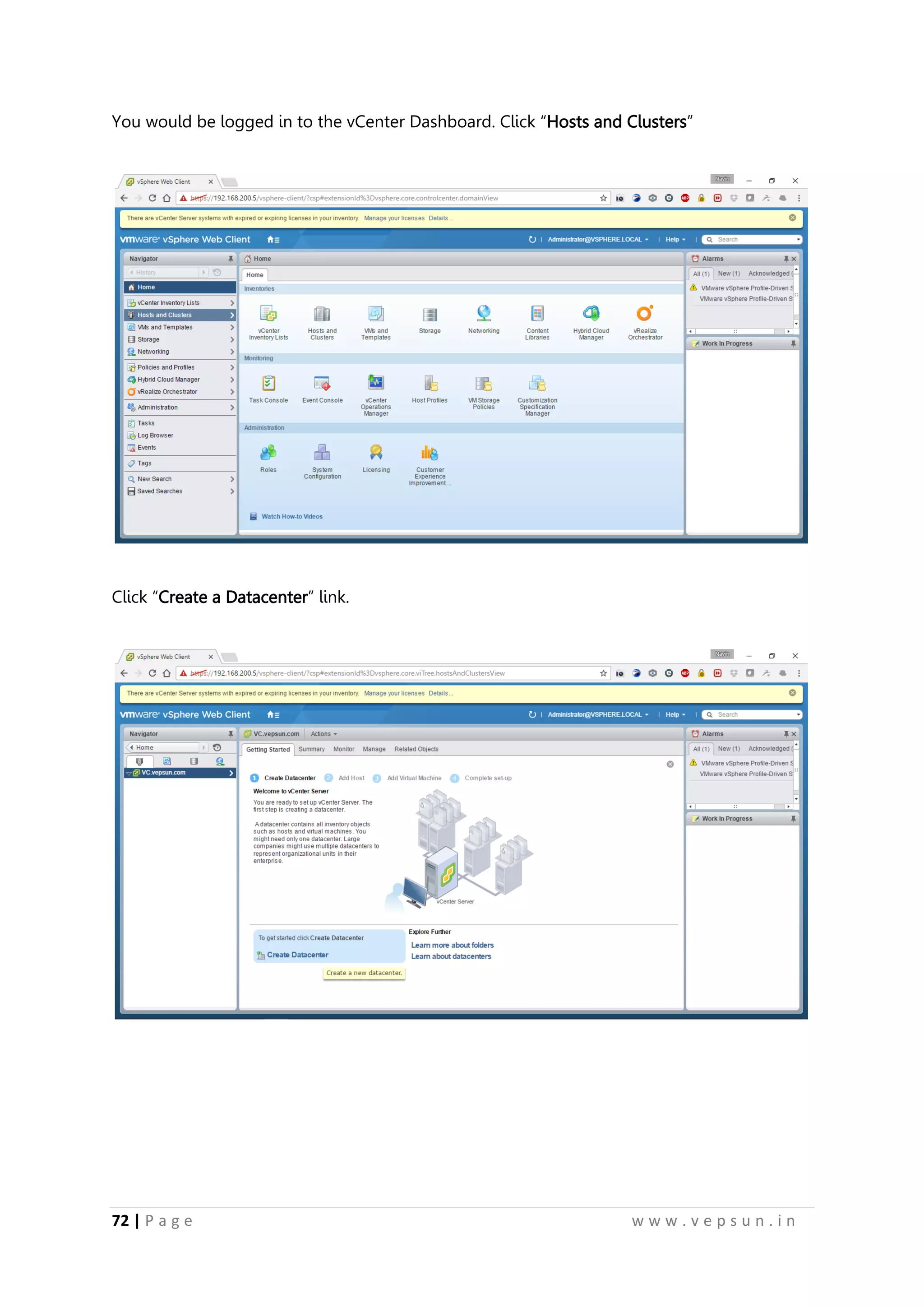 72 | P a g e w w w . v e p s u n . i n
You would be logged in to the vCenter Dashboard. Click “Hosts and Clusters”
Click “Create a Datacenter” link.
 