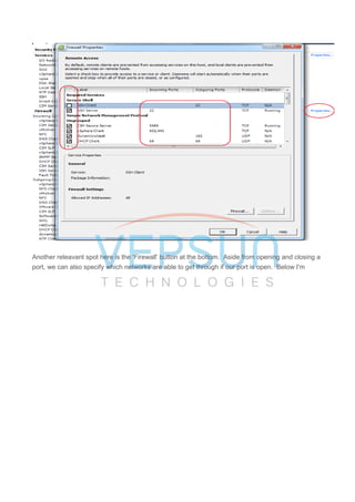 Another releavant spot here is the 'Firewall' button at the bottom. Aside from opening and closing a
port, we can also specify which networks are able to get through if our port is open. Below I'm
 