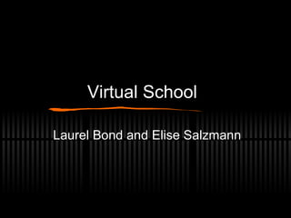 Virtual School Laurel Bond and Elise Salzmann 