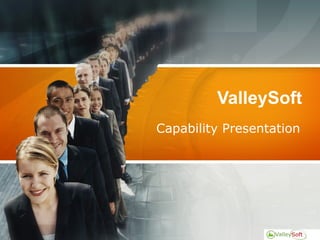 ValleySoft Capability Presentation 