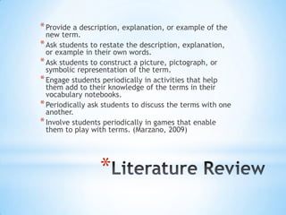 *
*Provide a description, explanation, or example of the
new term.
*Ask students to restate the description, explanation,
...