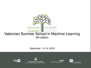 Valencian Summer School in Machine Learning
4th edition
September 13–14, 2018
 