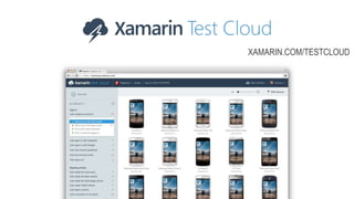 XAMARIN.COM/TESTCLOUD
 