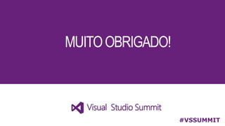 MUITOOBRIGADO!
#VSSUMMIT
 
