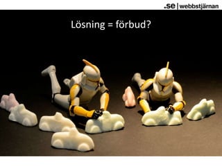 Lösning = förbud?