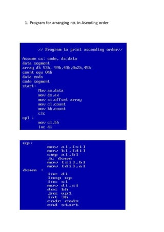 1. Program for arranging no. in Asending order
 