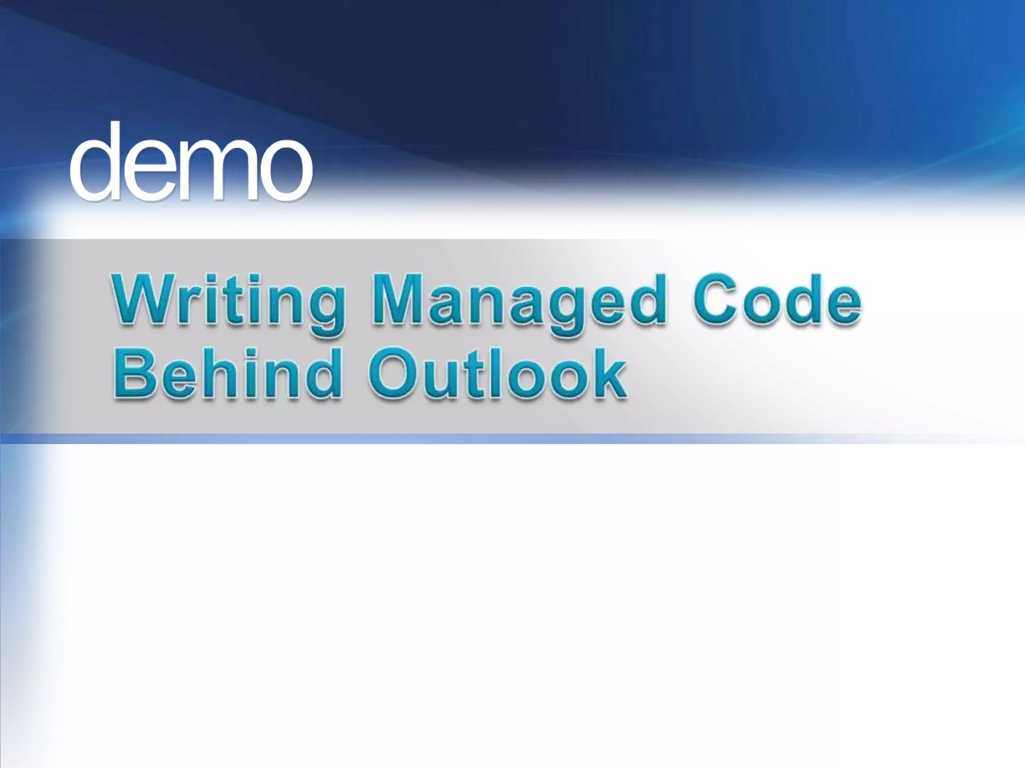 Outlook Add-insThe VSTO runtime supports Outlook add-insProvides VSTO runtime loader