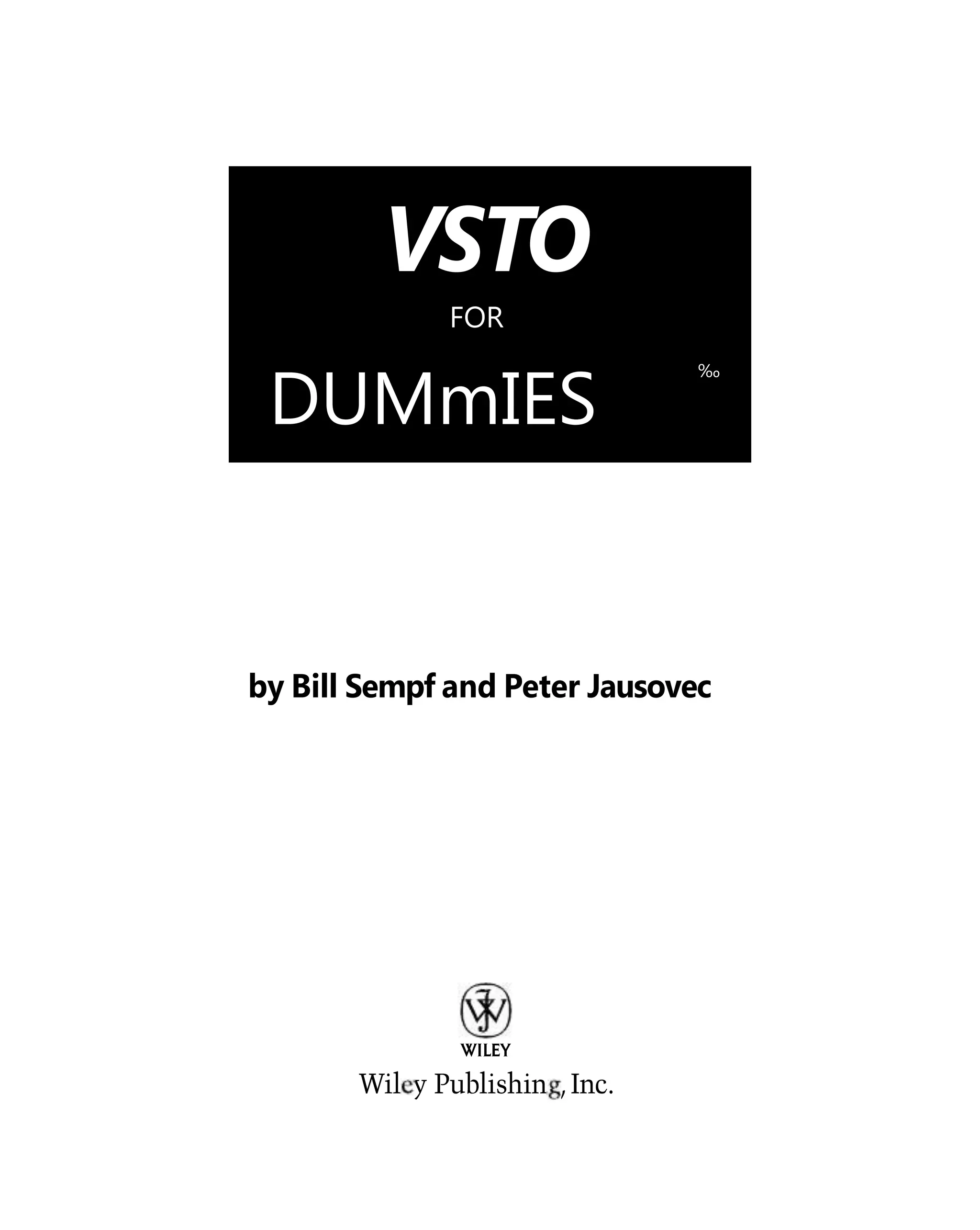VSTO
             FOR


 DUMmIES
                               ‰




by Bill Sempf and Peter Jausovec
 