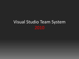 Visual Studio Team System 2010 