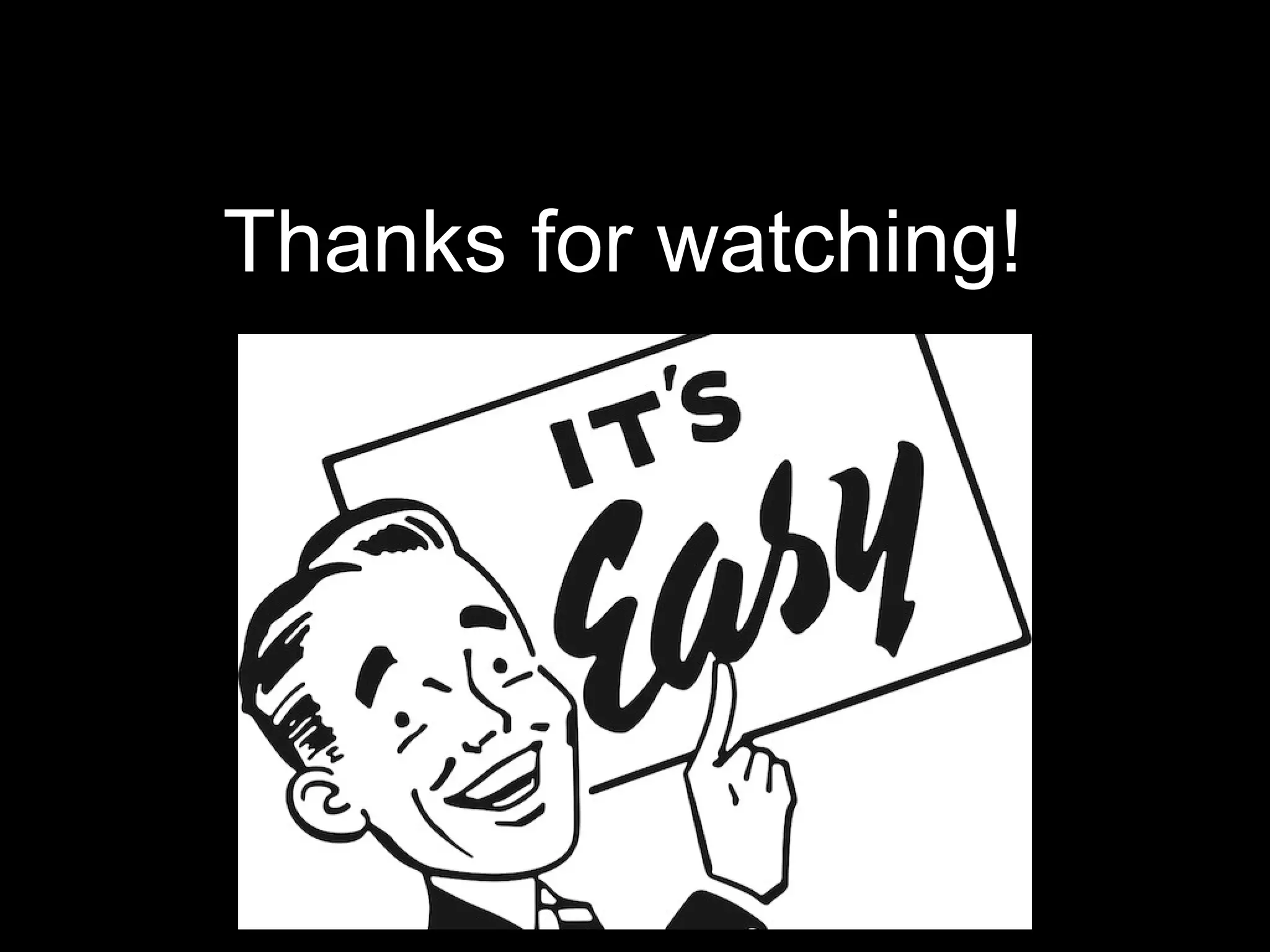 Thanks for watching!
 