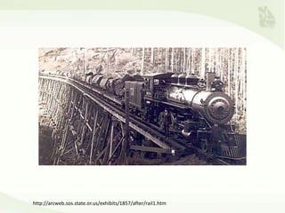 http://arcweb.sos.state.or.us/exhibits/1857/after/rail1.htm
 