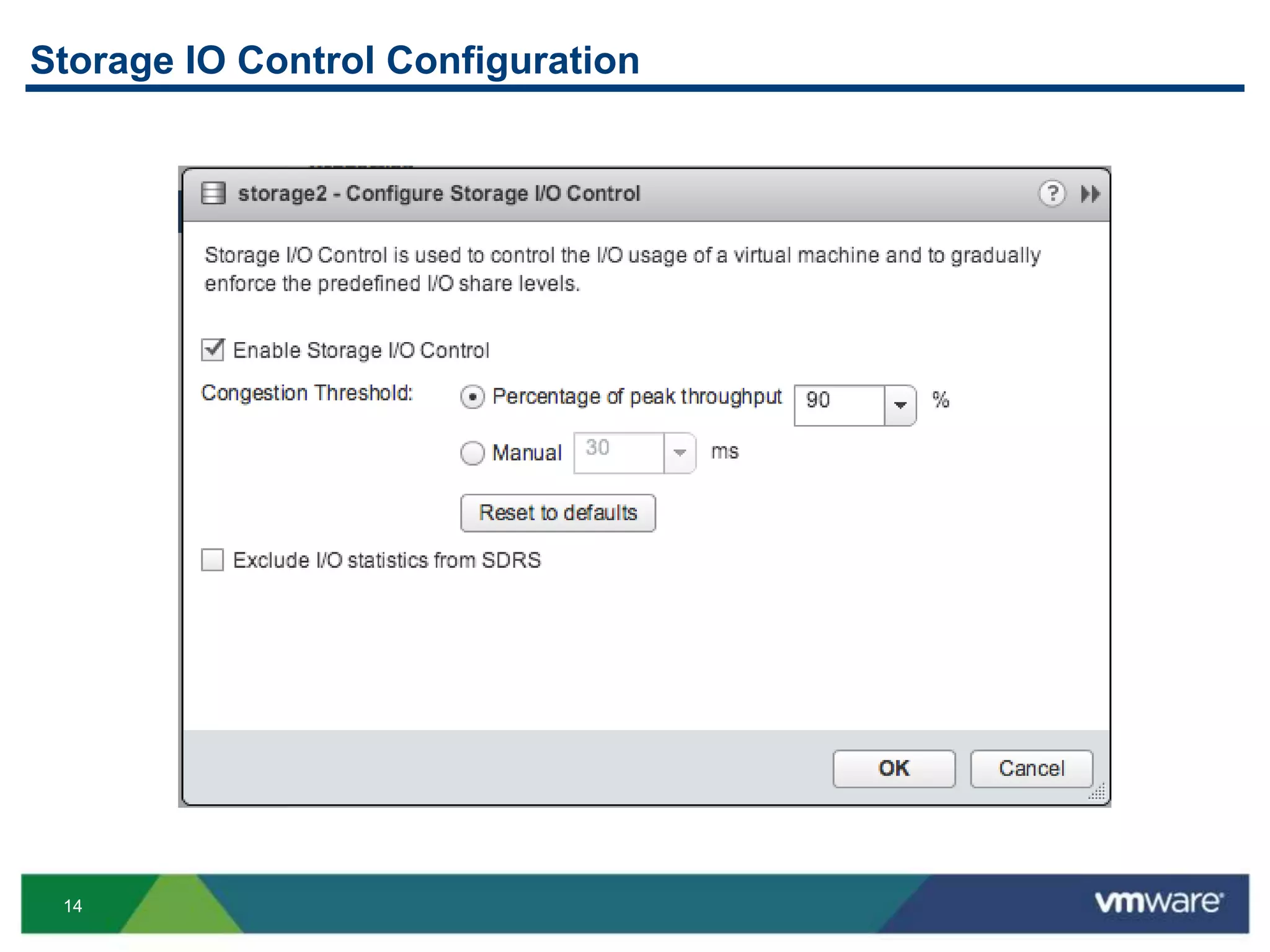 14
Storage IO Control Configuration
 