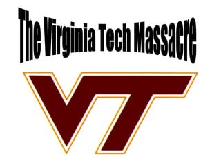 The Virginia Tech Massacre 