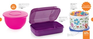 89882 | Tupper Caixa
Flores Tropicais
2,4 Litros
20,1 comp. X 18,6 larg.
X 13,3 alt. (cm)
Categoria: Armazenar
Preço sugerido: R$64,00
Por: R$
44,00
802287 | Tigela Murano Rosa Neon
2,5 Litros
22,8 comp. X 21,8 larg. X 12,8 alt. (cm)
Categoria: Servir
Preço sugerido: R$56,00
Por: R$
38,00
Cor
Neon
Ideal para decorar e
organizar o armário
802462 | Visual Box Grande
2,3 Litros
30,5 comp. X 21,8 larg. X 10 alt. (cm)
Categoria: Armazenar
Preço sugerido: R$89,00
Por: R$
70,00
Descontos
IMPERDÍVEIS
até
de desconto nas
páginas 58 e 59
32%
58 59
 