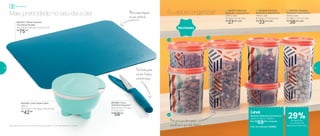 891968 | Faca
Utilitária Pequena*
20,2 comp. X 2,3 larg.
X 1,7 alt. (cm)
R$
56,00
Eu adoro organizar! 1 | 802847 | Modular
Redondo 1 Geométrico
200ml cada
8,7 diâm. X 6 alt. (cm)
R$
27,00 cada
2 | 802848 | Modular
Redondo 2 Geométrico
440ml cada
8,7 diâm. X 11,5 alt. (cm)
R$
33,00 cada
3 | 802849 | Modular
Redondo 3 Geométrico
650ml cada
8,7 diâm. X 17,1 alt. (cm)
R$
38,00 cada
802790 | Chef Saleiro Mint
450ml
14,1 comp. X 13,1 larg. X 8,3 alt. (cm)
R$
42,00
Leve
Modular Redondo Geométrico
200ml + 440ml + 650ml
Por: R$
69,00 o conjunto
Cód. do conjunto | 802883
Novidades
Mais praticidade no seu dia a dia!
Não precisa abrir para
visualizar o que tem dentro
1
2
3
802243 | Tábua Flexível
Turmalina Paraíba
37,7 comp. X 29 larg. X 0,3 alt. (cm)
R$
75,00
Perfeitapara
cortar frutas
e muito mais
Não ocupa espaço
no seu armário
*Atenção! Este produto contém lâminas que podem cortar. Manuseie com cuidado
Armazenar
de desconto
no conjunto de
Modulares Redondos
29%
18 19
 