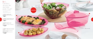 A vida é muito curta para esperar o brigadeiro ficar pronto e
esfriar! Que tal ser mais fácil e rápido de preparar? Colheres na
mão: em apenas seis minutos ele estará pronto para o ‘ataque’...
Impossível comer um só!
Do refrigerador
ao micro-ondas
* Utilize sem a tampa quando levar ao micro-ondas
Lançamentos
3 | 802960 | Saladeira Lotus
4 Litros
28,3 comp. X 27,7 larg. X 12,7 alura (cm)
R$
125,00
4 | 802961 | Tigela Lotus com Concha
2,2 Litros
23 comp. X 22,4 larg. X 13,2 alt. (cm)
Medida da Concha
22,9 comp. X 6,9 larg. X 5,9 alt. (cm)
R$
139,00
1 | 802964 | Travessa Lotus
40,1 comp. X 25 larg. X 3,9 alt. (cm)
R$
99,00
2 | 802965 | Travessa Pequena Lotus
28,3 comp. X 16,3 larg. X 2,6 alura (cm)
R$
49,00
LançamentosUm mesa inesquecível
com produtos
Tupperware exclusivos!
Família e
almoço de
domingo
pede o quê?
Vem com concha
Super-resistente
A transparência
deixa sua mesa
mais sofisticada
4
3
1
2
ServirServir
48 49
 