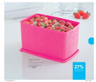 Freezer
800895 | Espaçosa
3 Litros
23 comprimento X 14 largura
X 12,8 altura (cm)
Preço sugerido: R$79,00
Por: R$
57,00
Material flexível
que não racha!
de desconto na
Espaçosa 3 Litros
27%
45
AF_V04_R03.indd 45 1/27/17 12:23
 