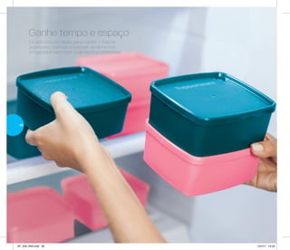 Os Jeitosos são ideais para manter o freezer
organizado, além de conservar os alimentos
congelados para fazer suas receitas preferidas
Ganhe tempo e espaço
46
AF_V04_R03.indd 46 1/27/17 12:23
 