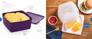 802664 | Basic Line
5 Litros
26,4 comp. X 25,1 larg.
X 11,5 alt. (cm)
R$
76,00
Tanto faz! Armazene aqui
e organize sua geladeira.
Frutas inteiras
ou em pedaços?
Tampalevemente
translúcida
Otimize melhor
o espaço da
sua geladeira Tampa levemente
translúcida: dá para
ver o que tem dentro
sem precisar abrir
803004 | Smart
Queijeira Pequena
21,2 comp. X 20,4 larg.
X 8,5 alt. (cm)
R$
55,00
Novidade
Queijo fresquinho para
qualquer refeição.
Ainda mais sabor
Geladeira
42 43
 