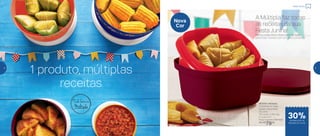 803355 | Múltipla
Composta por: base,
tampa e escorredor
2,5 Litros
23,1 comp. X 23,1 larg.
X 14 alt. (cm)
Preço sugerido: R$114,00
Por: R$
79,00
Milho, curau, arroz doce, bolo de fubá
para todo mundo com um único produto!
A Múltipla faz todas
as receitas da sua
Festa Junina!
1 produto, múltiplas
receitas
Nova
Cor
Festa Junina
de desconto na
Múltipla 2,5 Litros
30%
4 5
 