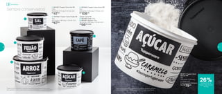 Sempre conservados!
801511 | Tupper Caixa
Açúcar PB*
5Kg
24,9 comp. X 23,4 larg.
X 17,5 alt. (cm)
Preço sugerido: R$108,00
Por: R$
79,00
3 | 801084 | Tupper Caixa Arroz PB*
5Kg
24,9 comp. X 23,4 larg. X 17,5 alt. (cm)
R$
108,00
2 | 801085 | Tupper Caixa Feijão PB
2Kg
20,1 comp. X 18,6 larg. X 13,3 alt. (cm)
R$
67,00
1 | 801197 | Tupper Caixa Sal PB
1,3Kg
16,3 comp. X 15 larg. X 10,7 alt. (cm)
R$
47,00
Tupper Caixa PB
4 | 801166 | Café 700g
5 | 801167 | Açúcar 1,4Kg
18,2 comp. X 16,7 larg. X 12,3 alt. (cm)
R$
56,00 cada
1
3
4
5
2
*Podem ocorrer variações no tamanho dos grãos e densidade de cada tipo de
arroz, gerando o não armazenamento completo do alimento na Tupper Caixa Arroz
*Podem ocorrer variações na densidade de cada tipo de açúcar, gerando
o não armazenamento completo do alimento na Tupper Caixa Açúcar
5kg
Armazenar
de desconto na
Tupper Caixa Açúcar
PB 5Kg
26%
36 37
 