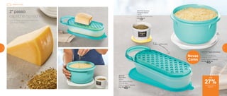 2° passo:
capriche no recheio
801379 | Potinho
Orégano Bistrô
140ml
8,3 diâm. X 5,3 alt. (cm)
R$
19,00
803379 | Tigela Batedeira
2 Litros
20,4 comp. X 19,2 larg.
X 11,6 alt. (cm)
Preço sugerido: R$62,00
Por: R$
45,00
Nova
Cor
803376
Rala Bem
500ml
25,6 comp. X 10 larg.
X 5,7 alt. (cm)
Preço sugerido: R$62,00
Por: R$
45,00
Que tal fazer um pastel irresistível
com muito queijo?
Rala e armazena
Novas
Cores
2L
até
de desconto na
página 7
27%
Pastel em casa
6 7
 