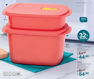 64,90De:
R$
44,90Por:
R$
2. 805603
Cristalwave Retangular
Geração II 1 L
23,8 cm (comp.) x 15,8 cm
(larg.) x 6,5 cm (alt.)
2
3
2,3
litros
1
litro nova
cor
32%
desconto
até
81,90De:
R$
54,90Por:
R$
3. 805604
Cristalwave Retangular
Geração II 2,3 L
23,8 cm (comp.) x 15,8 cm
(larg.) x 12,5 cm (alt.)
M I C R O - O N D A S | 5 3
 