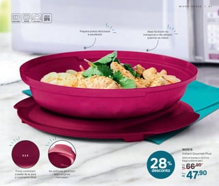 66,90De:
R$
47,90Por:
R$
802818
Instant Gourmet Plus
23,8 cm (comp.) x 22,3 cm
(larg.) x 5,6 cm (alt.)
28%
descontoFuros controlam
a saída de ar para
o cozimento ideal
As ranhuras garantem
segurança ao
manusear!
Abas facilitam no
transporte e não deixam
queimar as mãos!
Prepare pratos deliciosos
e saudáveis
M I C R O - O N D A S | 5 7
 