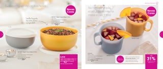 Na hora da virada,
elas farão bonito na
mesa e nas fotos!
801953 | Gold
801954 | Prata
Canecas
350ml cada
11,2 comprimento X 9,2 largura
X 8,9 altura (cm)
Preço sugerido: R$ 29,00 cada
Por: R$
21,00 cada
Lentilha fresquinha
traz sorte, fartura
e prosperidade!
31%de desconto nas
páginas 6 e 7
até
Ano Novo, Vida Nova!
Tudo com gostinho de Ano Novo!
Leve
Tigela Toque Mágico Gold 2,5l +
Tigela Toque Mágico Prata 1,3l
Por: R$
82,00 o conjunto
cód. do conjunto: 801949
Novas
Cores Novas
Cores
801926 | Tigela Toque Mágico Prata
1,3 Litro
19 comprimento X 19,4 largura
X 9,4 altura (cm)
Preço sugerido: R$ 52,00
Por: R$
39,00
801927 | Tigela Toque Mágico Gold
2,5 Litros
25,5 comprimento X 26 largura
X 12,5 altura (cm)
Preço sugerido: R$ 68,00
Por: R$
50,00
1,3L 2,5L
Veja a receita deste delicioso
Ponche Sem Álcool no site:
www.tupperware.com.br
Palavra de busca: Ponche
Prepare com
Tupperware
6 7
 