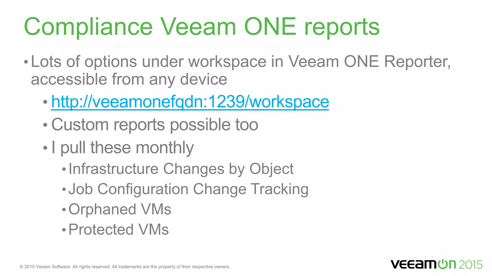 •
http://veeamonefqdn:1239/workspace
 