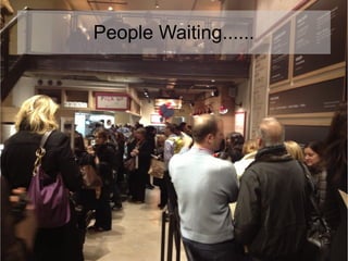 People Waiting......
 