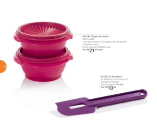 800240 | Tigela Sensação
350ml cada
14,2 comprimento X 13 largura X 6,5 altura (cm)
Categoria: Servir
Preço sugerido: R$30,00 cada
Por: R$
21,00 cada
87752 | Pá Batedeira
22 diâmetro X 5,5 altura (cm)
Categoria: Preparar
Preço sugerido: R$14,00
Por: R$
10,00
62
 