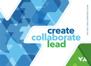 create
lead
collaborate
VTA2017-2022STRATEGICPLAN
 