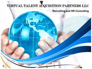 VIRTUAL TALENT ACQUISITION PARTNERS LLC
                     Recruiting and HR Consulting
 