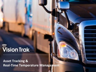 Asset Tracking &
Real-Time Temperature Management
 