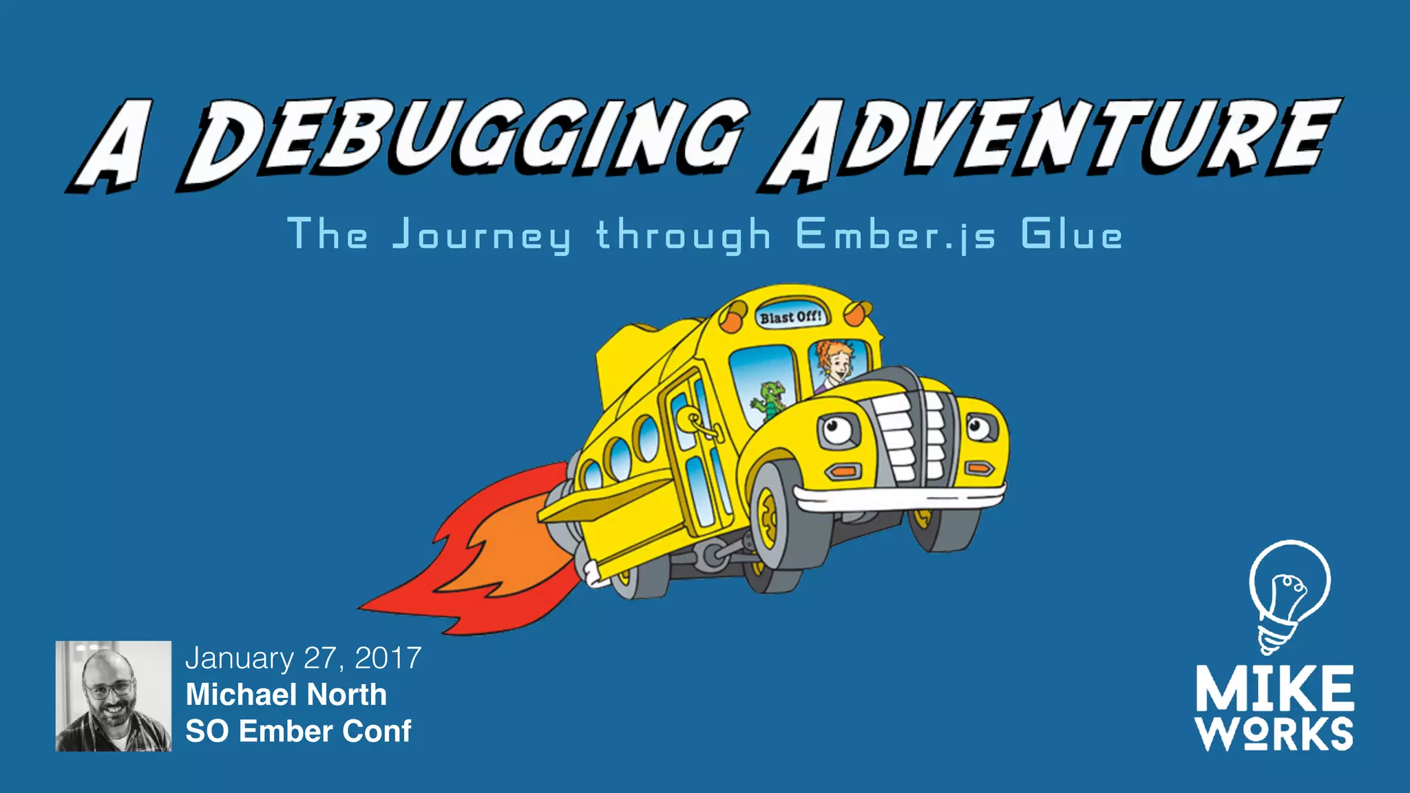 The Journey through Ember.js Glue
January 27, 2017
Michael North
SO Ember Conf
 